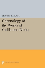 Chronology of the Works of Guillaume Dufay - Charles Edward Hamm