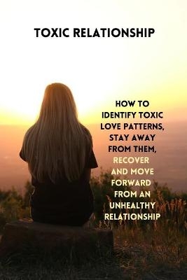 Toxic Relationship - Heather Miller