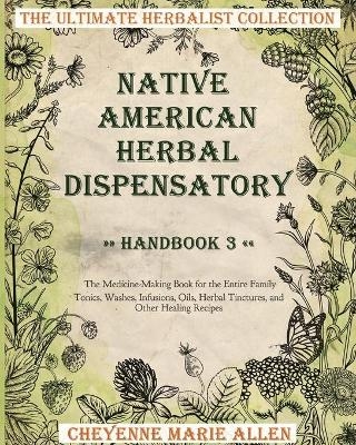 Native American Herbal Dispensatory - Cheyenne Marie Allen