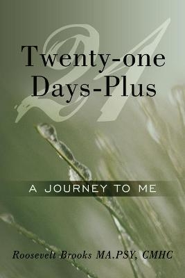 Twenty-one Days-Plus - Roosevelt Brooks MA.PSY CMHC
