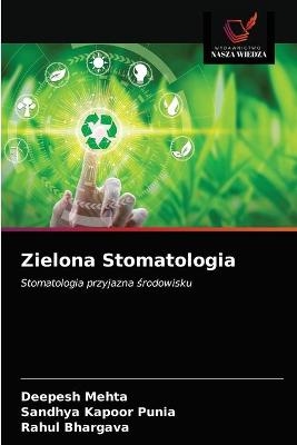 Zielona Stomatologia - Deepesh Mehta, Sandhya Kapoor Punia, Rahul Bhargava