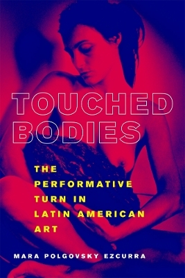 Touched Bodies - Mara Polgovsky Ezcurra