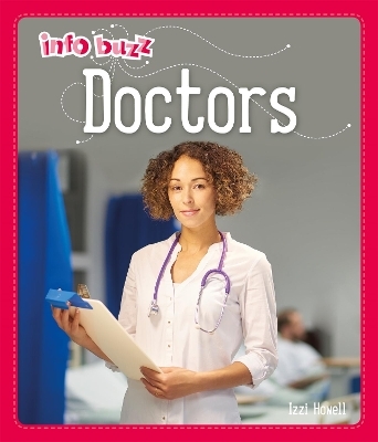 Info Buzz: People Who Help Us: Doctors - Izzi Howell