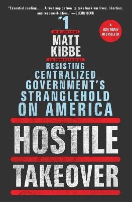 Hostile Takeover - Matt Kibbe