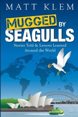 Mugged by Seagulls - Matthew Klem