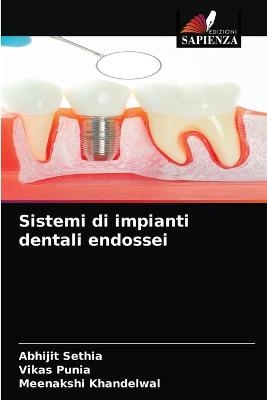 Sistemi di impianti dentali endossei - Abhijit Sethia, Vikas Punia, Meenakshi Khandelwal