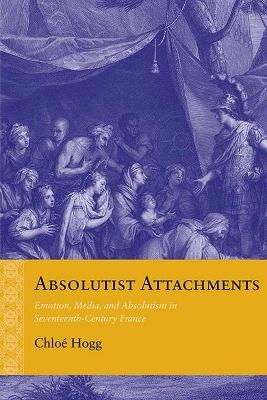 Absolutist Attachments - Chloé Hogg