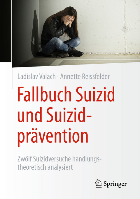 Fallbuch Suizid und Suizidprävention - Ladislav Valach, Annette Reissfelder