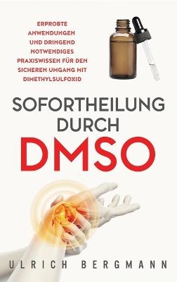 Sofortheilung durch DMSO - Ulrich Bergmann