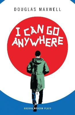 I Can Go Anywhere - Douglas Maxwell