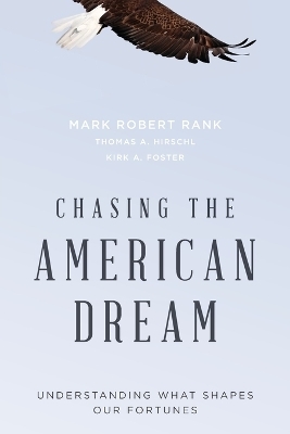 Chasing the American Dream - Mark Rank, Thomas Hirschl, Kirk Foster