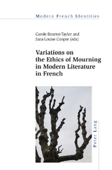 Variations on the Ethics of Mourning in Modern Literature in French - 