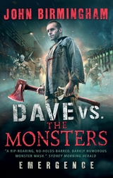 Dave vs. the Monsters: Emergence -  John Birmingham