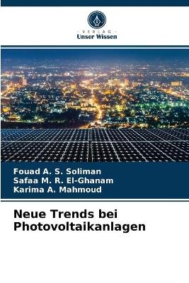 Neue Trends bei Photovoltaikanlagen - Fouad A S Soliman, Safaa M R El-Ghanam, Karima A Mahmoud