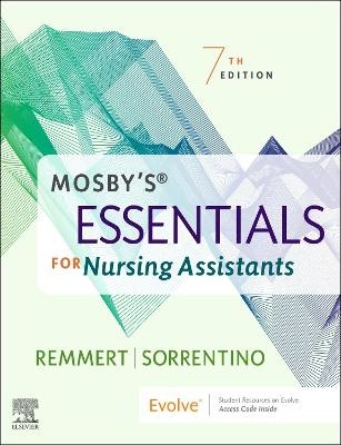 Mosby's Essentials for Nursing Assistants - Leighann Remmert, Sheila A. Sorrentino