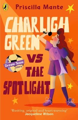 The Dream Team: Charligh Green vs. The Spotlight - Priscilla Mante