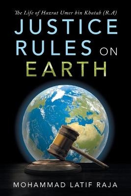 Justice Rules on Earth - Mohammad Latif Raja