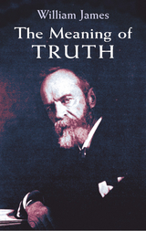 Meaning of Truth -  William James