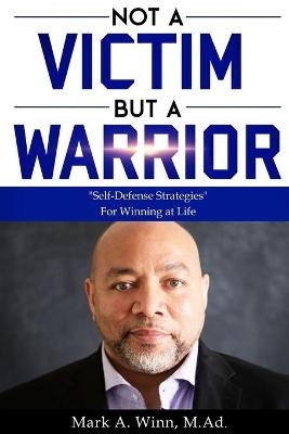 Not a Victim But a Warrior - Mark Winn