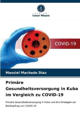 Primäre Gesundheitsversorgung in Kuba im Vergleich zu COVID-19 - Massiel Machado Díaz