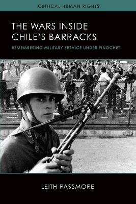 The Wars inside Chile's Barracks - Leith Passmore