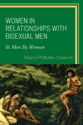 Women in Relationships with Bisexual Men - Maria Pallotta-Chiarolli