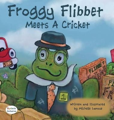 Froggy Flibbet Meets A Cricket - Michelle Lanoue