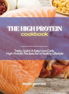 The High-Protein Cookbook -  Bruno Montana