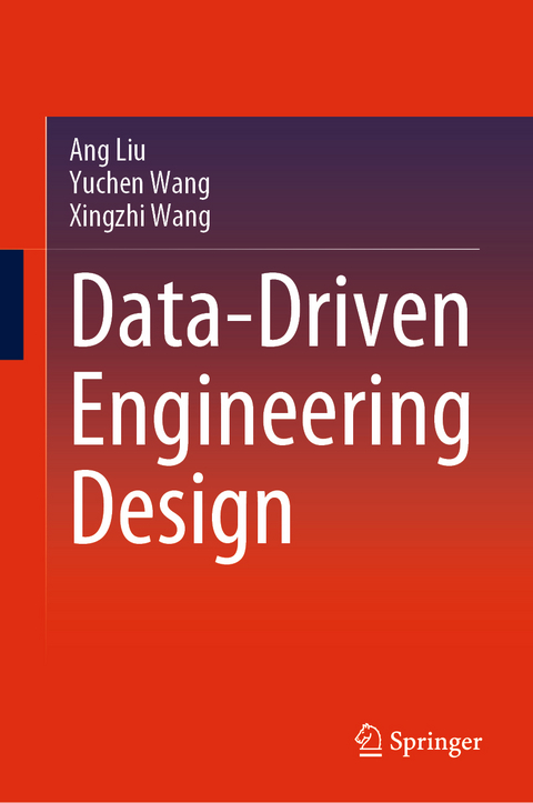 Data-Driven Engineering Design - Ang Liu, Yuchen Wang, Xingzhi Wang