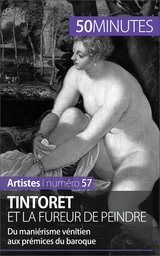 Tintoret et la fureur de peindre -  50Minutes,  Eliane Reynold de Seresin