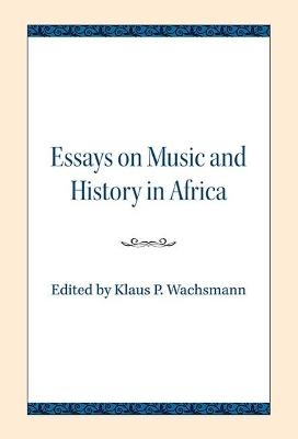 Essays on Music and History in Africa - 