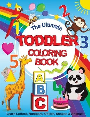 The Ultimate Toddler Coloring Book -  Feel Happy Books