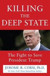 Killing the Deep State - Jerome R. Corsi