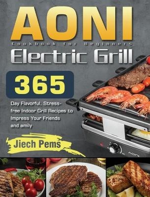 AONI Electric Grill Cookbook for Beginners - Jiech Pems