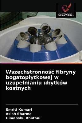 Wszechstronnośc fibryny bogatoplytkowej w uzupelnianiu ubytków kostnych - Smriti Kumari, Asish Sharma, Himanshu Bhutani