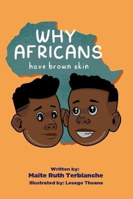 Why Africans have brown skin - Maite Ruth Terblanche