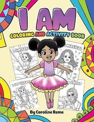 I AM coloring and activity book - Caroline Reme