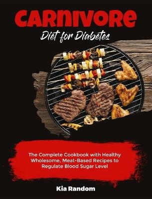 Carnivore Diet for Diabetes - Kia Random