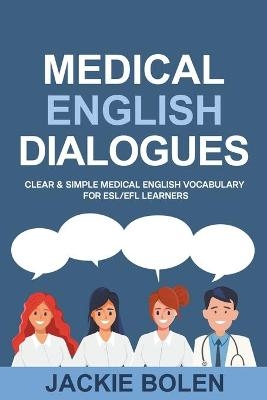 Medical English Dialogues - Jackie Bolen