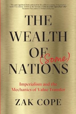 The Wealth of (Some) Nations - Zak Cope