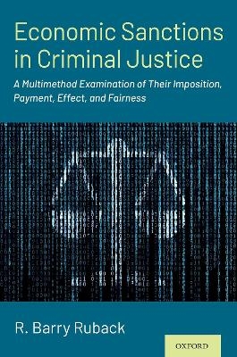 Economic Sanctions in Criminal Justice - R. Barry Ruback