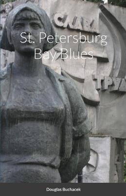 St. Petersburg Bay Blues - Douglas Buchacek