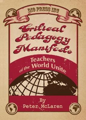 Critical Pedagogy Manifesto - Peter McLaren