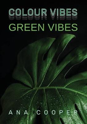 Green Vibes - Ana Cooper