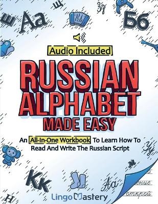 Russian Alphabet Made Easy -  Lingo Mastery