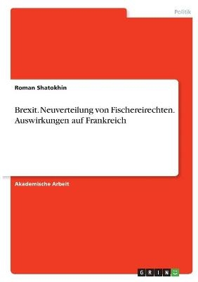 Brexit. Neuverteilung von Fischereirechten. Auswirkungen auf Frankreich - Roman Shatokhin