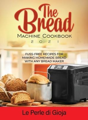 The Bread Machine Cookbook -  Le Perle di Gioja