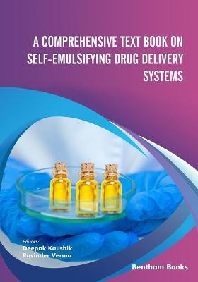 A Comprehensive Text Book on Self-emulsifying Drug Delivery Systems - Ravinder Verma, Deepak Kaushik