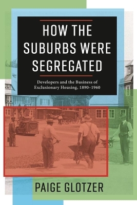 How the Suburbs Were Segregated - Paige Glotzer