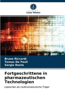 Fortgeschrittene in pharmazeutischen Technologien - Bruno Riccardi, Tomas De Paoli, Sergio Resta